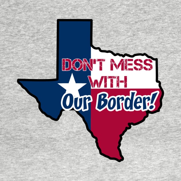 Texas: Don't mess with our borders by rand0mity